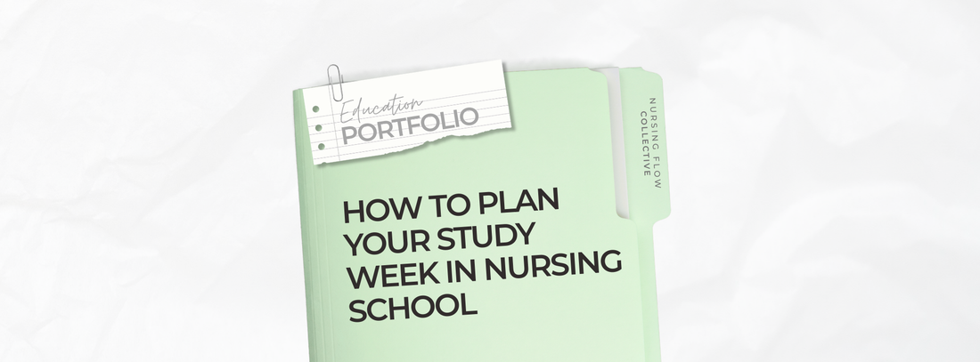 How to Plan Your Study Week in Nursing School