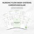 Nursing Flow Body Systems: Cardiovascular